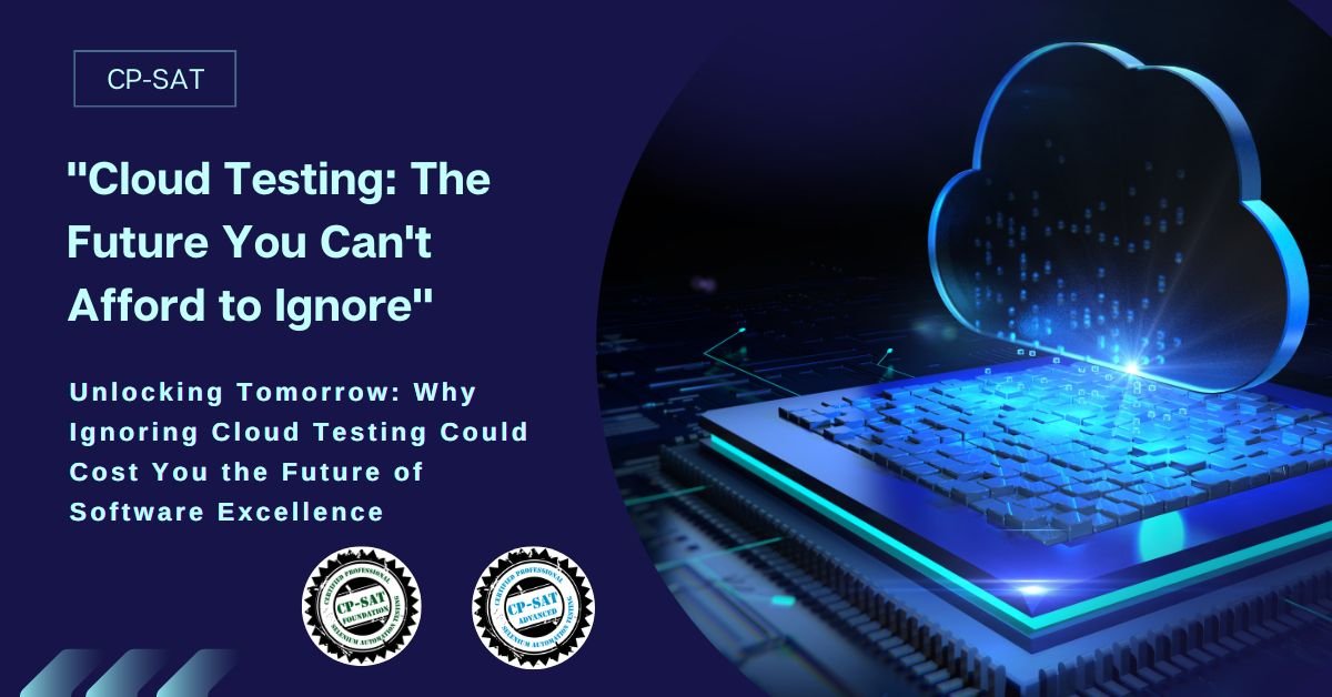 Cloud Testing The Future You Can't Afford to Ignore