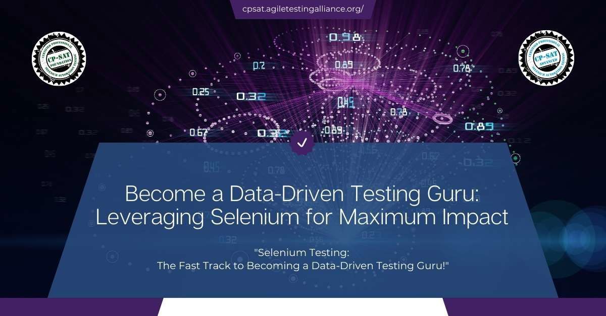 Become a Data Driven Testing Guru Leveraging Selenium for Maximum Impact!