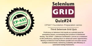 Quiz#24 CPSAT (Selenium Certification) preparation series